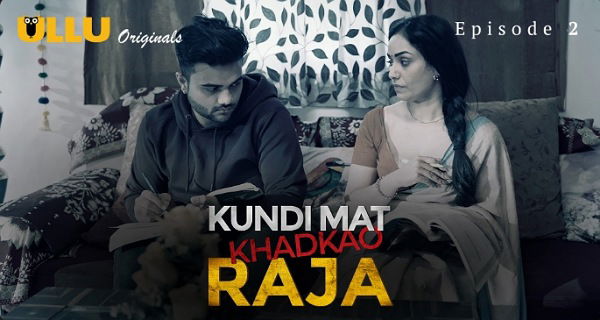Kundi Mat Khadkao Raja 2025 Ullu Hindi Hot Web Series Ep 2