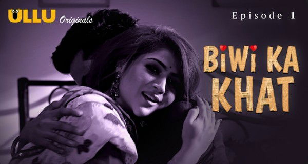 Biwi Ka Khat 2025 Ullu Hindi porn Web Series Episode 1