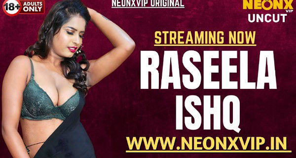 Raseela Ishq 2025 Neonx Vip Hindi Uncut Xxx Video
