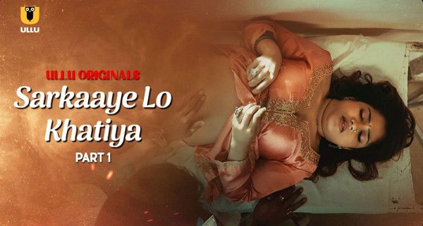 Sarkaaye Lo Khatiya 2025 Ullu Hindi Hot Web Series Episode 2