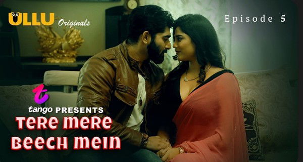 Tere Mere Beech Mein 2025 Ullu Hindi Hot Web Series Episode 5