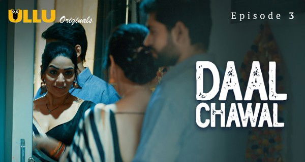 Daal Chawal 2025 Ullu Hindi Hot Web Series Episode 3